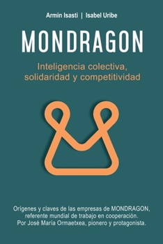 Paperback Mondragon: Inteligencia Colectiva, Solidaridad y Competitividad [Spanish] Book
