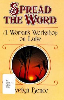 Hardcover Spread the Word: A Woman's Workshop on Luke, with Helps for Leaders Book