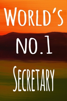 World's No.1 Secretary: The perfect gift for the professional in your life - 119 page lined journal