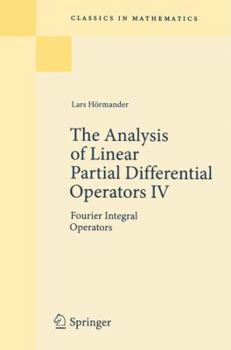 Paperback The Analysis of Linear Partial Differential Operators IV: Fourier Integral Operators Book