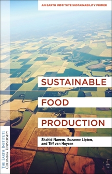 Paperback Sustainable Food Production: An Earth Institute Sustainability Primer Book