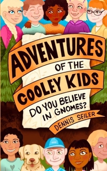 Adventures of the Cooley Kids -Do You Believe in Gnomes