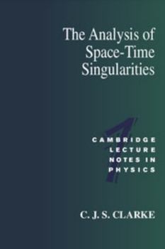 The Analysis of Space-Time Singularities (Cambridge Lecture Notes in Physics) - Book  of the Cambridge Lecture Notes in Physics