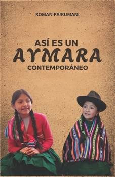 Paperback Así Es Un Aymara Contemporáneo [Spanish] Book