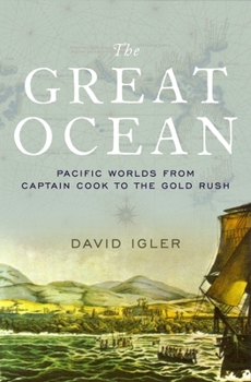 Hardcover Great Ocean: Pacific Worlds from Captain Cook to the Gold Rush Book
