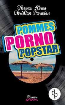 Paperback Pommes! Porno! Popstar! (Humor, humorvoller Roman, Musikkom?die) [German] Book