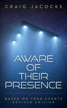 Paperback Aware Of Their Presence: Revised Edition, Based On True Events Book