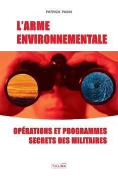 Paperback L'Arme environnementale (3e édition): Programmes et opérations secrètes des militaires [French] Book