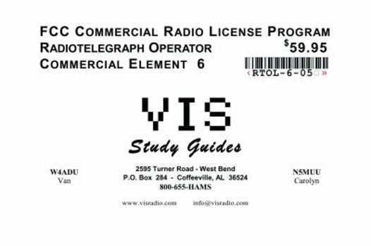 Radiotelegraph Operator License : Element 6 VIS Study Guide