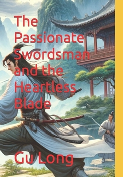 Paperback The Passionate Swordsman and the Heartless Blade Book
