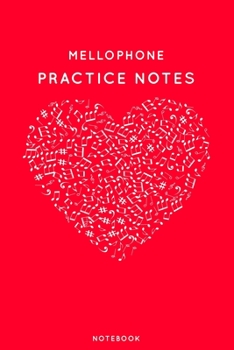 Paperback Mellophone Practice Notes: Red Heart Shaped Musical Notes Dancing Notebook for Serious Dance Lovers - 6"x9" 100 Pages Journal Book