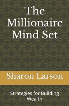 Paperback The Millionaire Mind Set: Strategies for Building Wealth Book