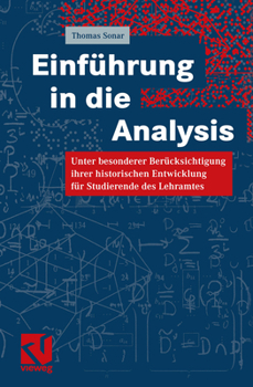 Paperback Einführung in Die Analysis: Unter Besonderer Berücksichtigung Ihrer Historischen Entwicklung Für Studierende Des Lehramtes [German] Book