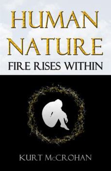 Paperback Human Nature: Fire Rises Within (Vol. 1): Fire Rises Within Book