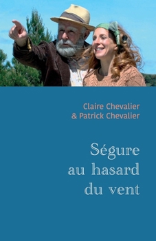 Ségure au hasard du vent (French Edition)