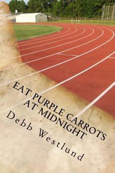 Paperback Eat Purple Carrots At Midnight Book