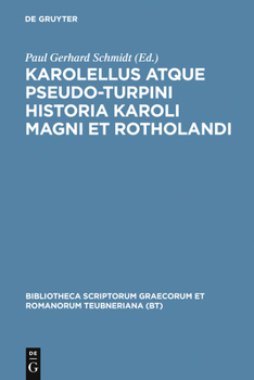 Hardcover Karolellus Atque Pseudo-Turpini Historia Karoli Magni Et Rotholandi [Latin] Book