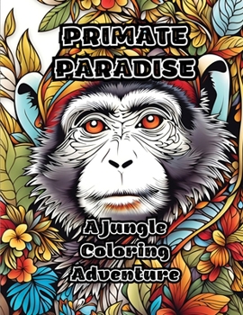 Paperback Primate Paradise: A Jungle Coloring Adventure Book