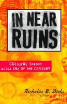 Paperback In Near Ruins: Cultural Theory at the End of the Century Book