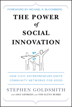 Hardcover The Power of Social Innovation: How Civic Entrepreneurs Ignite Community Networks for Good Book