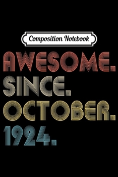 Paperback Composition Notebook: Awesome Since October 1924 95th Birthday Gift 95 Years Old Journal/Notebook Blank Lined Ruled 6x9 100 Pages Book