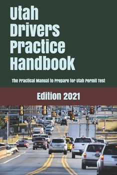 Paperback Utah Drivers Practice Handbook: The Manual to prepare for Utah Permit Test - More than 300 Questions and Answers Book