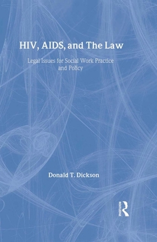 HIV, AIDS, Aids, and the Law: Legal Issues for Social Work Practice and Policy (Modern Applications of Social Work) (Modern Applications of Social Work)