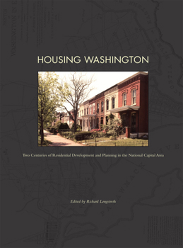 Hardcover Housing Washington: Two Centuries of Residential Development and Planning in the National Capitol Area Book