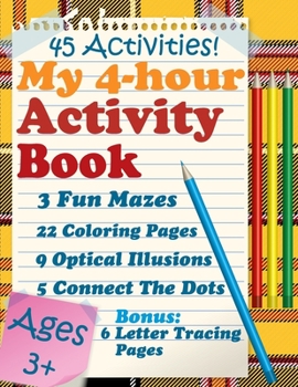 Paperback My 4-Hour Activity Book: 45 fun & educational activities for children 3-5 Book