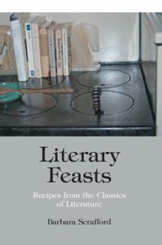 Paperback Literary Feasts: Recipes from the Classics of Literature Book