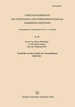 Paperback Fortschritte Auf Dem Gebiet Der Titanmetallurgie 1950-1955 [German] Book