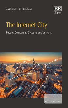Hardcover The Internet City: People, Companies, Systems and Vehicles (Cities series) Book