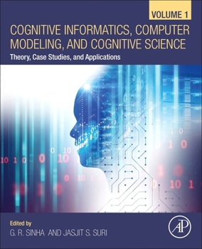 Paperback Cognitive Informatics, Computer Modelling, and Cognitive Science: Volume 1: Theory, Case Studies, and Applications Book