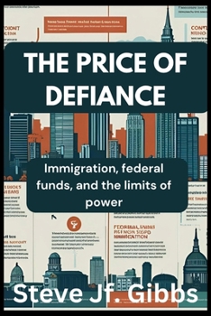 The Price of Defiance: Immigration, federal funds, and the limit of power