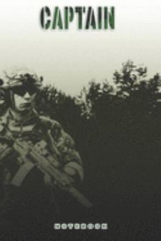 Captain Notebook: This Notebook is specially for a  Captain. 120 pages with dot lines. Unique Notebook for all Soldiers or Vererans. Perfect as a Gift or a on duty diary or on a mission