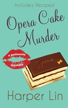 Opera Cake Murder - Book #8 of the Patisserie Mystery