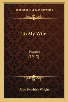 Paperback To My Wife: Poems (1913) Book