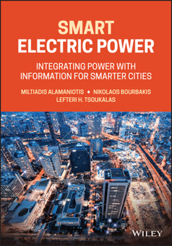 Smart Electric Power: Integrating Power with Information for Smarter Cities