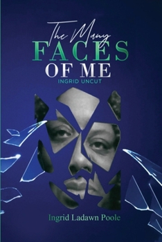 Paperback The Many Faces of Me (Ingrid Uncut) Book