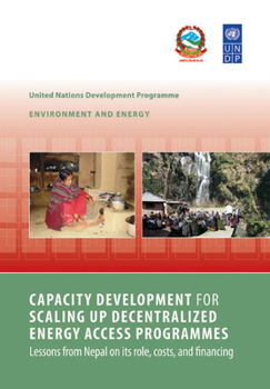 Paperback Capacity Development for Scaling Up Decentralized Energy Access: Lessons from Nepal on Its Role, Costs, and Financing Book