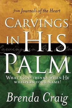 Paperback Carvings in His Palm: What God Thinks When He Whispers Your Name Book