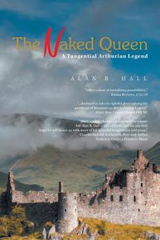 Paperback The Naked Queen: A Tangential Arthurian Legend Book