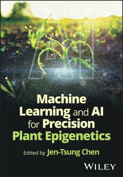 Hardcover Machine Learning and AI for Precision Plant Epigenetics Book