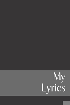 Paperback My Lyrics: Lyric Notebook - Songwriters Journal - Lyric Journal - Lined Writing and Notes Journal - 6"x 9" - 100 Pages Book