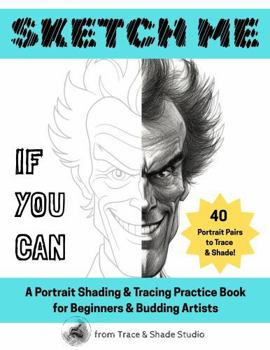 Paperback Sketch Me If You Can: A Portrait Shading & Tracing Practice Book for Beginners & Budding Artists (Trace & Shade Studio) Book