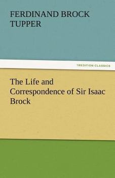 Paperback The Life and Correspondence of Sir Isaac Brock Book