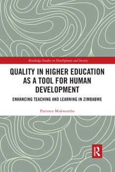 Paperback Quality in Higher Education as a Tool for Human Development: Enhancing Teaching and Learning in Zimbabwe Book