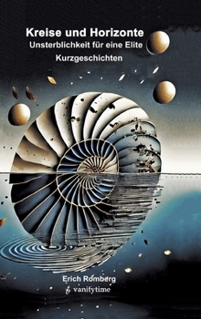 Unsterblichkeit für eine Elite: Kurzgeschichten (German Edition)