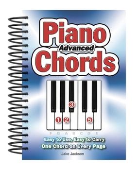 Spiral-bound Advanced Piano Chords: Easy to Use, Easy to Carry, One Chord on Every Page Book