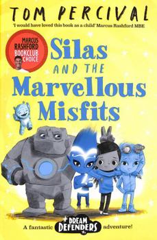 Silas and the Marvellous Misfits - Book #3 of the Dream Defenders